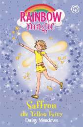 Rainbow Magic: Saffron the Yellow Fairy: The Rainbow Fairies Book 3