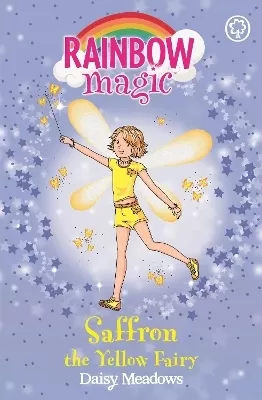Rainbow Magic: Saffron the Yellow Fairy: The Rainbow Fairies Book 3