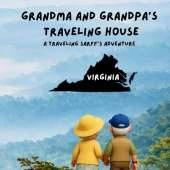 Grandma and Grandpa's Traveling House in Virginia: A Traveling Sarff's Adventure