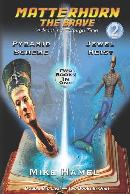 Matterhorn the Brave: Books 3 and 4