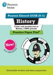 Pearson REVISE Edexcel GCSE History Crime and Punishment in Britain, c1000-Present Practice Paper Plus incl. online revision - for 2026, 2027 exams