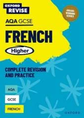 Oxford Revise: AQA GCSE French Higher Complete Revision and Practice: For the 2026 Exams