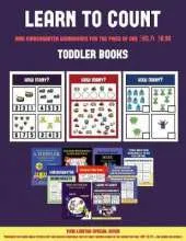 Toddler Books (Learn to Count for Preschoolers): A Full-Color Counting Workbook for Preschool/Kindergarten Children.
