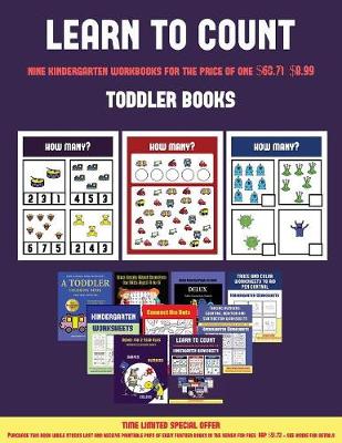 Toddler Books (Learn to Count for Preschoolers): A Full-Color Counting Workbook for Preschool/Kindergarten Children.