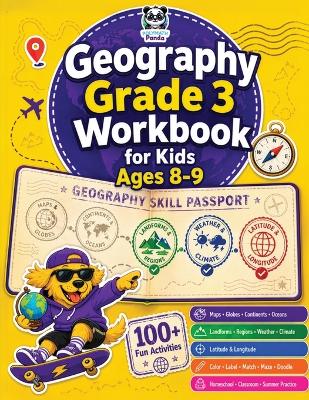 Geography Grade 3 Workbook for Kids Ages 8-9: 100+ Fun Activities on Maps, Globes, Continents, Oceans, Landforms, Regions, Weather, Climate, Latitude & Longitude Color, Label, Match, Maze & Doodle Worksheets for Homeschool, Classroom & Summer Practice