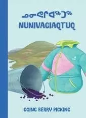 Going Berry Picking: Bilingual Inuktitut and English Edition