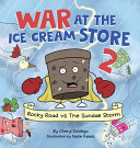 War at the Ice Cream Store 2: Rocky Road vs The Sundae Storm