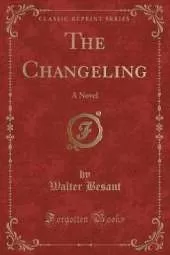 The Changeling: A Novel (Classic Reprint)
