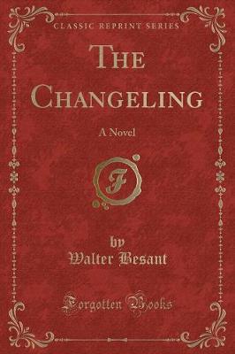 The Changeling: A Novel (Classic Reprint)