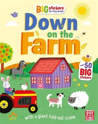 Big Stickers for Tiny Hands: Down on the Farm: With scenes, activities and a giant fold-out picture.