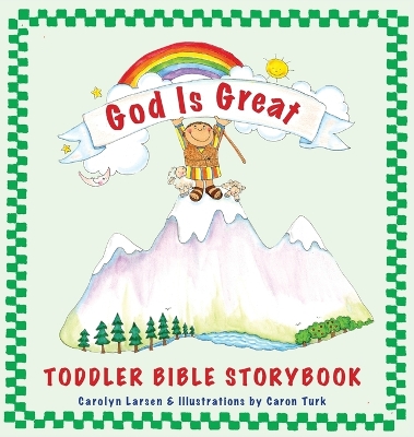 God Is Great Toddler Bible Storyook