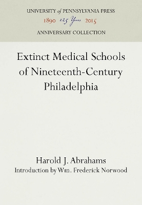 Extinct Medical Schools of Nineteenth-Century Philadelphia