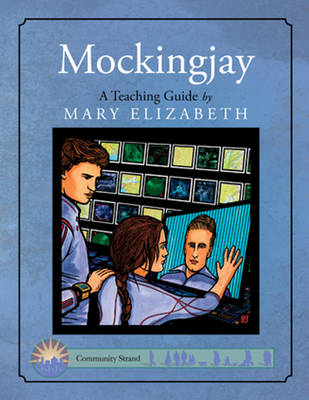 Mockingjay: A Teaching Guide