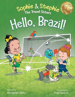 Hello, Brazil!: A Children's Picture Book, Colorful Journey Through Carnival, Soccer, and the Amazon Rainforest, for Kids Ages 4-8