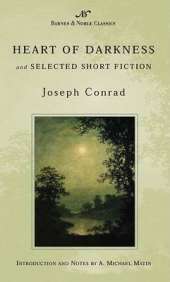 Heart of Darkness and Selected Short Fiction (Barnes & Noble Classics Series)