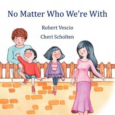 No Matter Who We're with