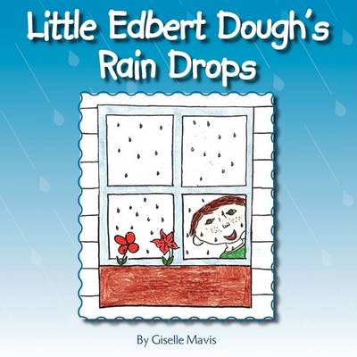 Little Edbert Dough's Rain Drops