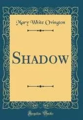 Shadow (Classic Reprint)