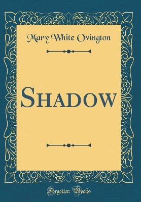 Shadow (Classic Reprint)