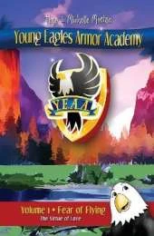 Young Eagles Armor Academy Vol 1:: Fear of Flying