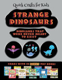 Quick Crafts for Kids (Strange Dinosaurs - Cut and Paste): This book comes with a collection of downloadable PDF books that will help your child make an excellent start to his/her education. Books are designed to improve hand-eye coordination, develop f