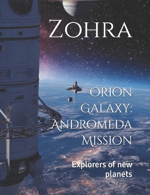 Orion Galaxy: Andromeda Mission: Explorers of new planets