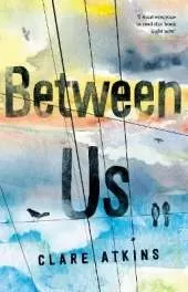Between Us: Winner of the CBCA's Book of the Year for Older Readers 2019