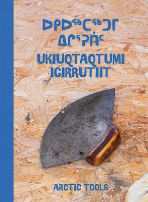 Arctic Tools: Bilingual Inuktitut and English Edition