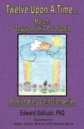 Twelve Upon A Time... March: Goggy and His Pot of Gold, Bedside Story Collection Series