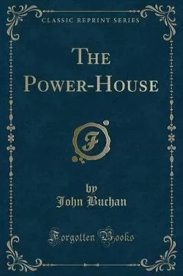 The Power-House (Classic Reprint)