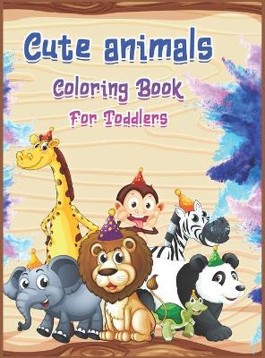 Cute Animals Coloring Book for Toddlers: Animal Names for toddlers Easy, Fun, and Relaxing Drawings