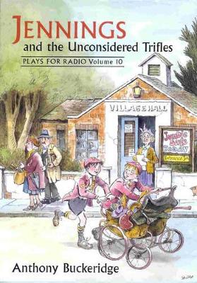 Jennings and the Unconsidered Trifles: Plays for Radio