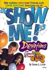 Show ME!: Devotions for Leaders to Teach Kids