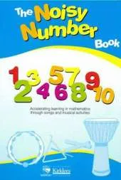 The Noisy Number Book: Accelerating Learning in Mathematics Through Songs and Musical Activities