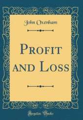 Profit and Loss (Classic Reprint)