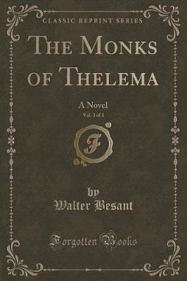 The Monks of Thelema, Vol. 3 of 3: A Novel (Classic Reprint)