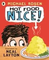 Hot Food: Nice!: Michael Rosen’s viral YouTube poem meme with over 4 million views – a laugh-out-loud picture book for ages 3–7 about a hot potato, a clueless dad and a family dinner fiasco!