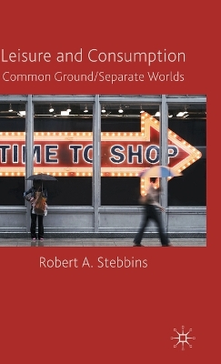 Leisure and Consumption: Common Ground/Separate Worlds