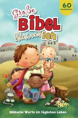 Grosse Bibel, Kleines Ich: Biblische Werte Im Taglichen Leben