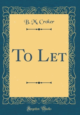 To Let (Classic Reprint)