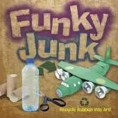 Funky Junk: Recycle Rubbish into Art!