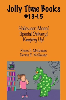 Jolly Time Books, #13-15: Halloween Moon!, Special Delivery!, & Keeping Up!