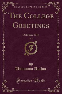 The College Greetings, Vol. 21: October, 1916 (Classic Reprint)