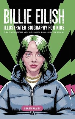 Billie Eilish - Illustrated Biography for Kids