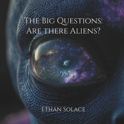 The Big Questions: Are there Aliens?