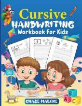 Cursive Handwriting Workbook For Kids: Writing Practice Book 3-in-1 Letters, Words & Numbers. Workbook for beginners to learn writing in cursive. Cursive alphabet and numbers handwriting