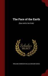 The Face of the Earth: (Das Antlitz Der Erde)