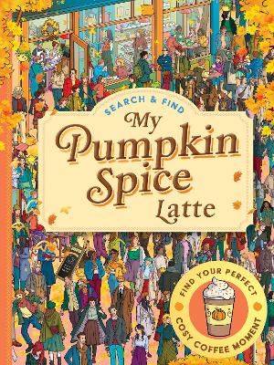 Search & Find: My Pumpkin Spice Latte: The perfect autumn activity book for adults and teens