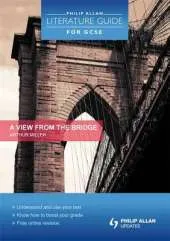 Philip Allan Literature Guide (for GCSE): a View from the Bridge