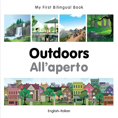 My First Bilingual Book -  Outdoors (English-Italian)